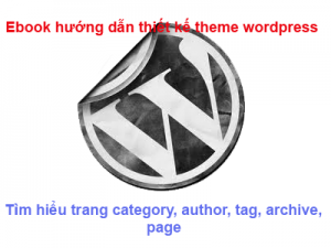 Tìm hiểu trang category, author, tag, archive, page